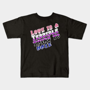 Love is a terrible thing to hate. Kids T-Shirt